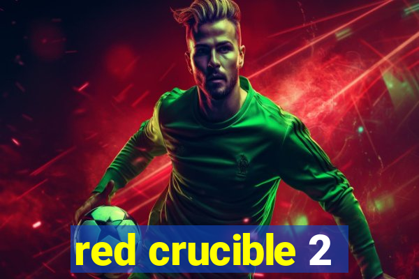 red crucible 2